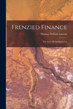 Frenzied Finance: The Story Of Amalgamated