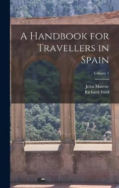 A Handbook for Travellers in Spain; Volume 1