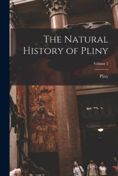 The Natural History of Pliny; Volume 2