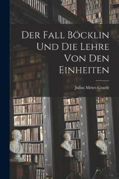 Coperta cărții Der Fall Böcklin Und Die Lehre Von Den Einheiten