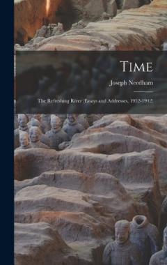 Time: The Refreshing River (essays and Addresses, 1932-1942)