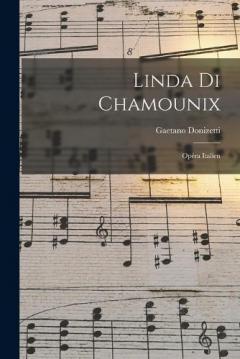 Linda di Chamounix: Opéra italien