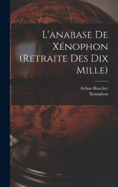 L'anabase De Xénophon (retraite Des Dix Mille)