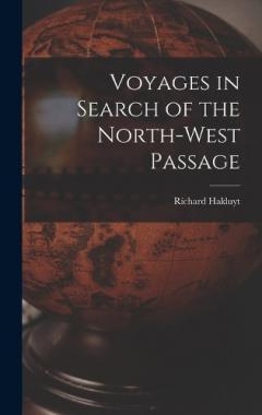 Voyages in Search of the North-West Passage