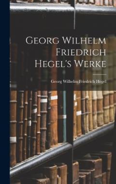 Coperta cărții Georg Wilhelm Friedrich Hegel's Werke