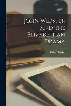Coperta cărții John Webster and the Elizabethan Drama