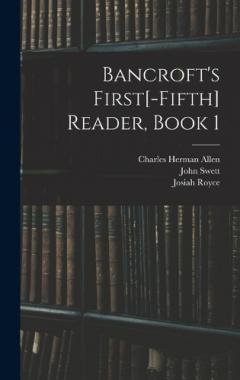 Bancroft's First[-Fifth] Reader, Book 1