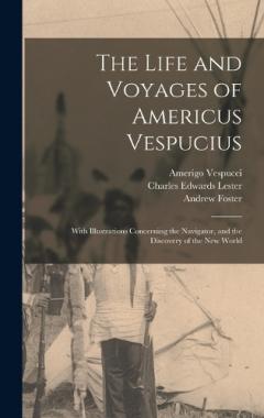 Coperta cărții The Life and Voyages of Americus Vespucius: With Illustrations Concerning the Navigator, and the Discovery of the New World
