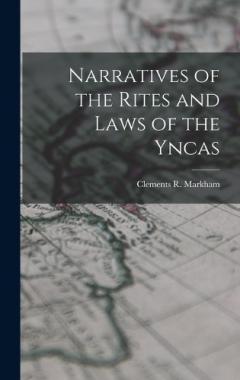 Coperta cărții Narratives of the Rites and Laws of the Yncas