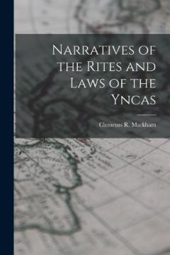 Coperta cărții Narratives of the Rites and Laws of the Yncas