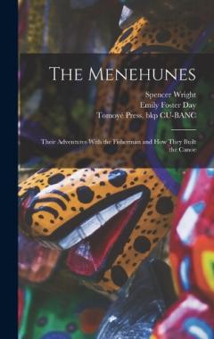 Coperta cărții The Menehunes; Their Adventures With the Fisherman and how They Built the Canoe