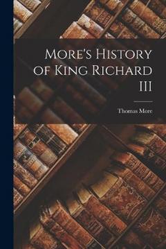 More's History of King Richard III