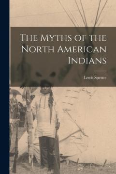 Coperta cărții The Myths of the North American Indians