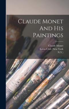 Coperta cărții Claude Monet And His Paintings