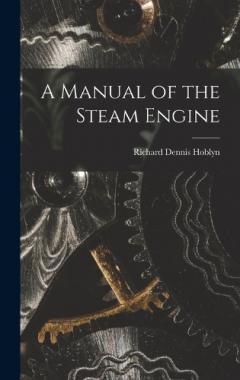 Coperta cărții A Manual of the Steam Engine