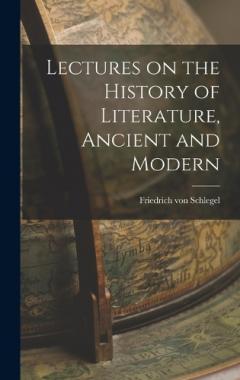 Coperta cărții Lectures on the History of Literature, Ancient and Modern