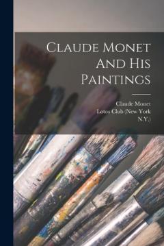 Coperta cărții Claude Monet And His Paintings