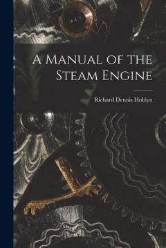 Coperta cărții A Manual of the Steam Engine