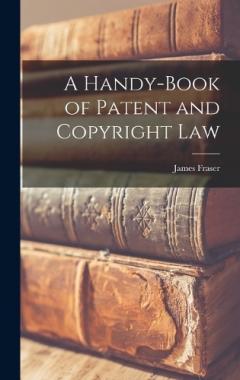 Coperta cărții A Handy-book of Patent and Copyright Law