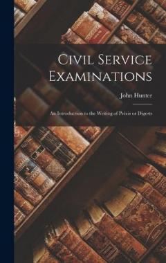 Coperta cărții Civil Service Examinations: An Introduction to the Writing of Précis or Digests