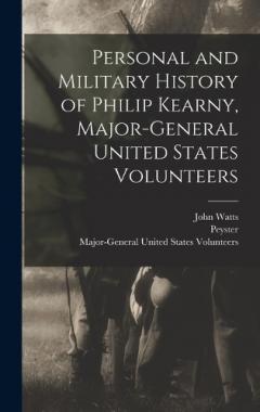 Coperta cărții Personal and Military History of Philip Kearny, Major-General United States Volunteers