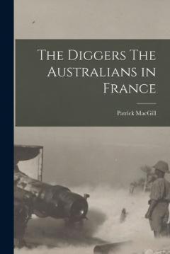 The Diggers The Australians in France