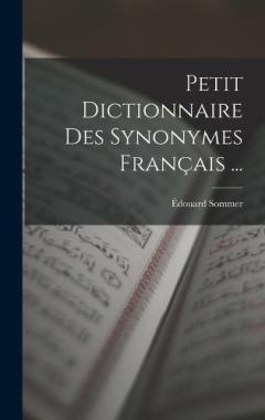 Petit Dictionnaire Des Synonymes Français ...