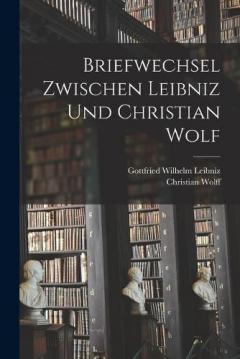 Coperta cărții Briefwechsel zwischen Leibniz und Christian Wolf