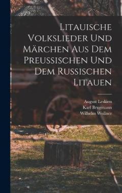 Coperta cărții Litauische Volkslieder Und Märchen Aus Dem Preussischen Und Dem Russischen Litauen