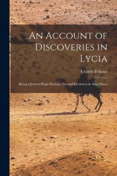Coperta cărții An Account of Discoveries in Lycia: Being a Journal Kept During a Second Excursion in Asia Minor
