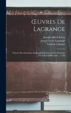 Coperta cărții OEuvres De Lagrange: Théorie Des Fonctions Analytiques, Contenant Les Principes Du Calcul Différentiel ... 4. Éd