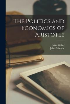 Coperta cărții The Politics and Economics of Aristotle