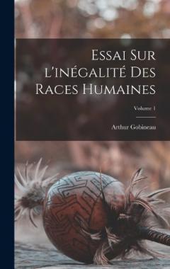 Coperta cărții Essai sur l'inégalité des races humaines; Volume 1