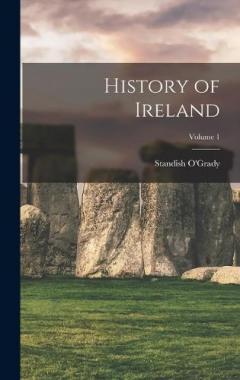 Coperta cărții History of Ireland; Volume 1