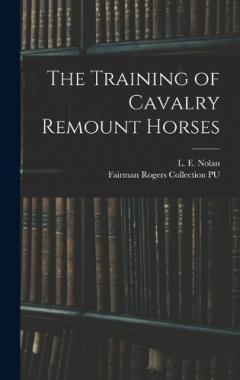 The Training of Cavalry Remount Horses