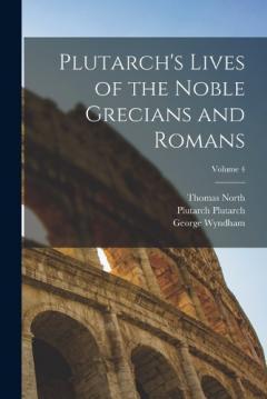 Coperta cărții Plutarch's Lives of the Noble Grecians and Romans; Volume 4