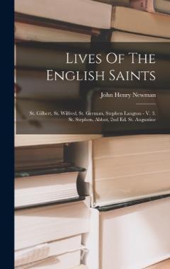 Coperta cărții Lives Of The English Saints: St. Gilbert, St. Wilfred, St. German, Stephen Langton - V. 3. St. Stephen, Abbot, 2nd Ed. St. Augustine