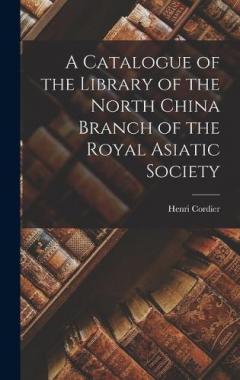Coperta cărții A Catalogue of the Library of the North China Branch of the Royal Asiatic Society
