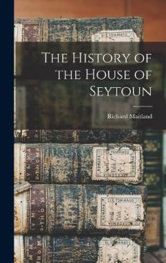 The History of the House of Seytoun