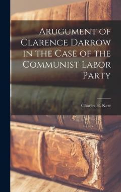 Coperta cărții Arugument of Clarence Darrow in the Case of the Communist Labor Party