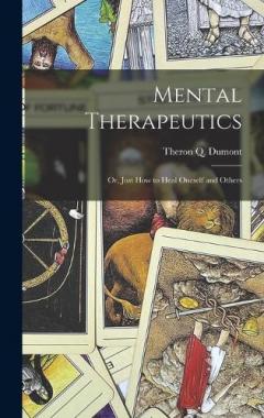 Coperta cărții Mental Therapeutics; Or, Just How to Heal Oneself and Others