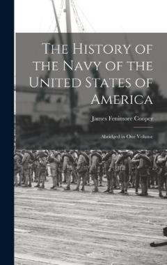 The History of the Navy of the United States of America: Abridged in One Volume