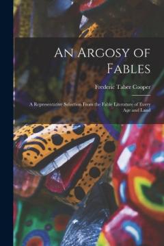 Coperta cărții An Argosy of Fables: A Representative Selection From the Fable Literature of Every Age and Land
