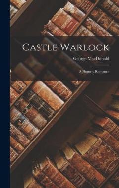 Castle Warlock: A Homely Romance