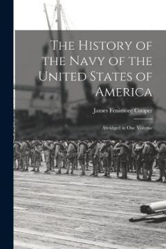The History of the Navy of the United States of America: Abridged in One Volume