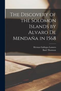 Coperta cărții The Discovery of the Solomon Islands by Alvaro De Mendaña in 1568