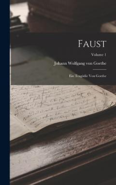 Faust: Ein Tragödie Von Goethe; Volume 1