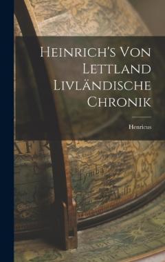 Heinrich's von Lettland Livländische Chronik