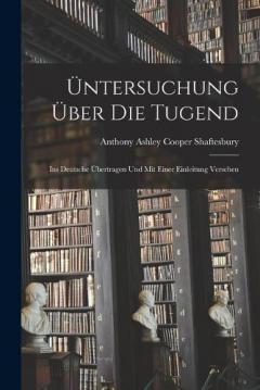 Coperta cărții Üntersuchung Über Die Tugend: Ins Deutsche Übertragen Und Mit Einer Einleitung Versehen