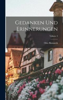Gedanken und Erinnerungen; Volume 3